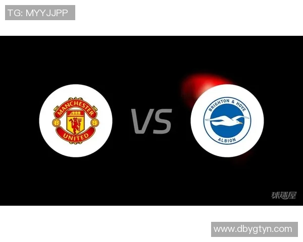 布莱顿对曼联精彩直播全程回顾与赛后分析尽在这里